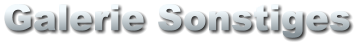 Galerie Sonstiges
