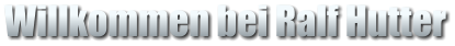 Willkommen bei Ralf Hutter